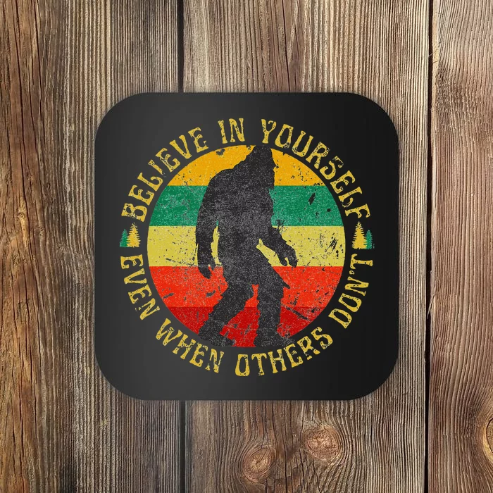 Believe In Yourself Sasquatch Funny Motivational Bigfoot Coaster