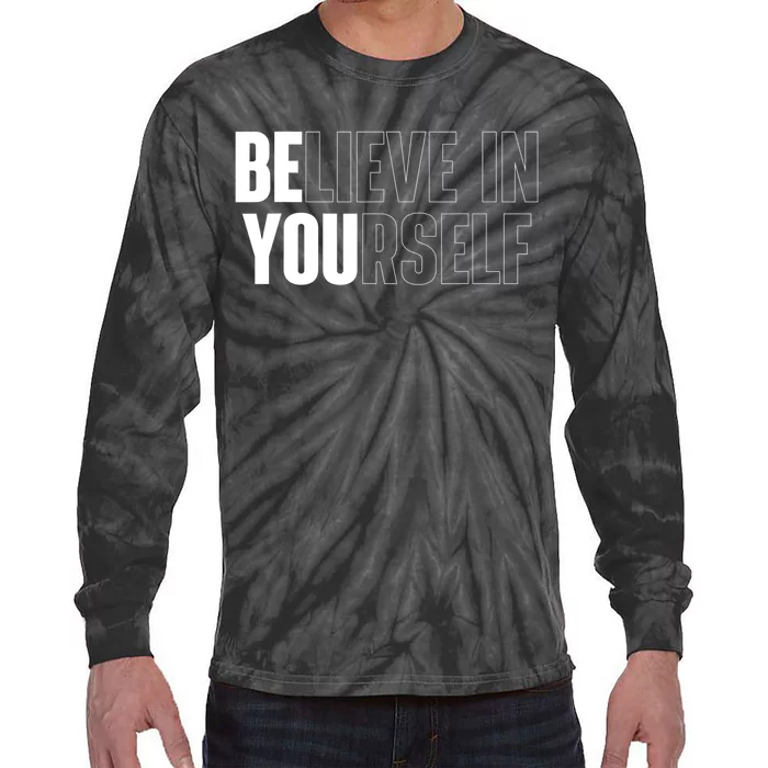 Believe In Yourself Motivational Quote Inspiration Positive Tie-Dye Long Sleeve Shirt