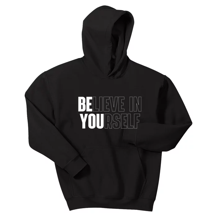 Believe In Yourself Motivational Quote Inspiration Positive Kids Hoodie