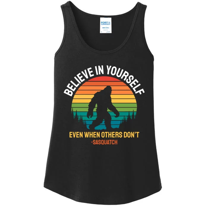 Believe In Yourself Even When Others DonT Funny Sasquatch Motivational Ladies Essential Tank