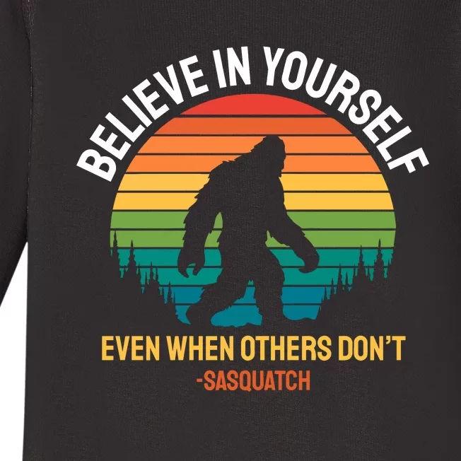 Believe In Yourself Even When Others DonT Funny Sasquatch Motivational Baby Long Sleeve Bodysuit