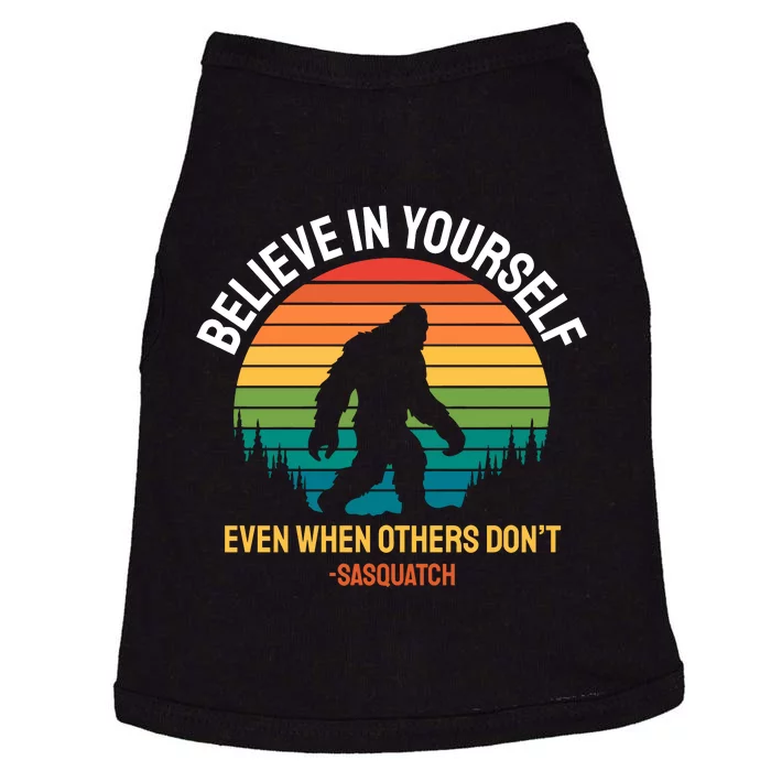 Believe In Yourself Even When Others DonT Funny Sasquatch Motivational Doggie Tank