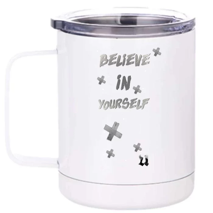 Believe In Yourself Front & Back 12oz Stainless Steel Tumbler Cup