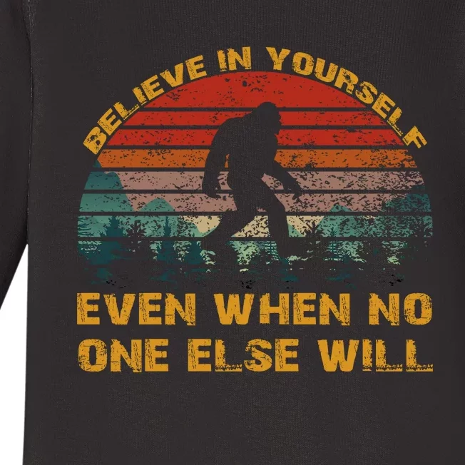 Believe In Yourself Even When No One Else Will Bigfoot Baby Long Sleeve Bodysuit