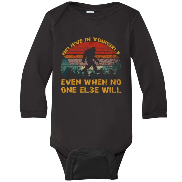 Believe In Yourself Even When No One Else Will Bigfoot Baby Long Sleeve Bodysuit