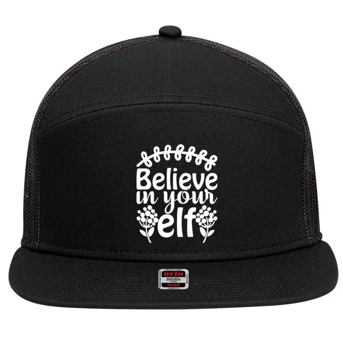 Believe In Your Elf 7 Panel Mesh Trucker Snapback Hat