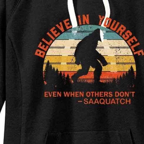 Believe In Yourself Sasquatch Motivational Quote Positive Women's Fleece Hoodie