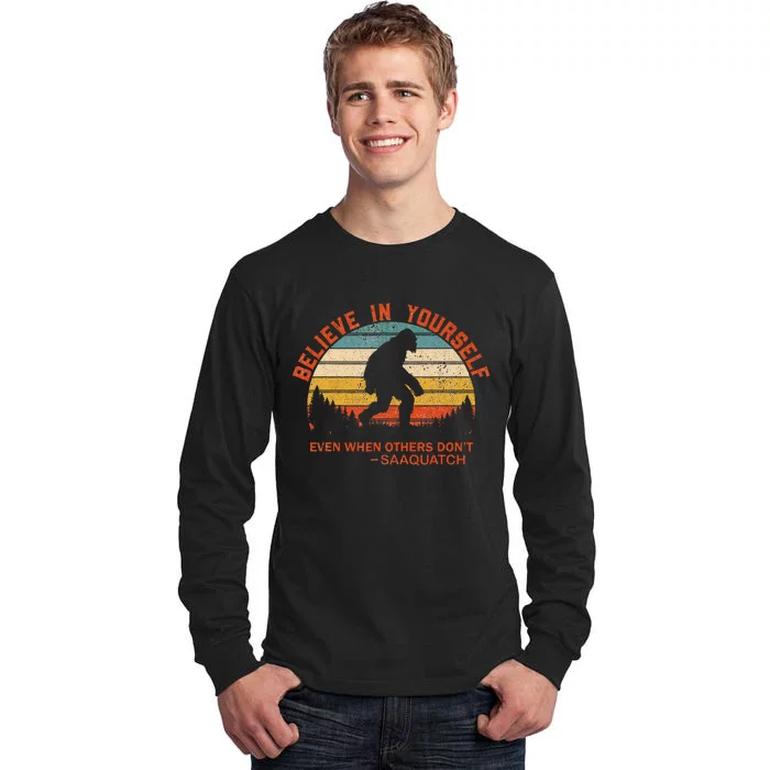 Believe In Yourself Sasquatch Motivational Quote Positive Tall Long Sleeve T-Shirt