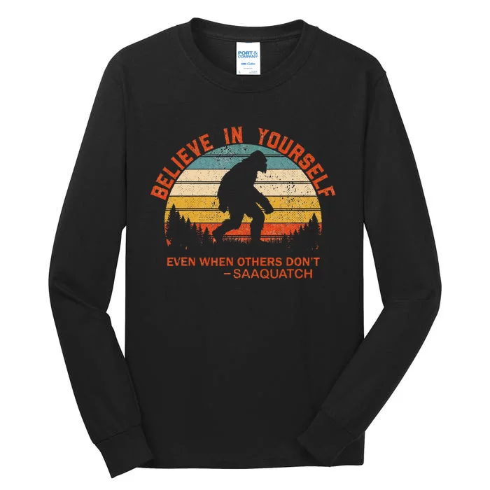 Believe In Yourself Sasquatch Motivational Quote Positive Tall Long Sleeve T-Shirt