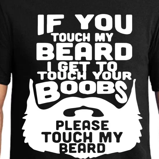 Beard If You Touch My Beard I Get To Touch Your Boobs Pajama Set