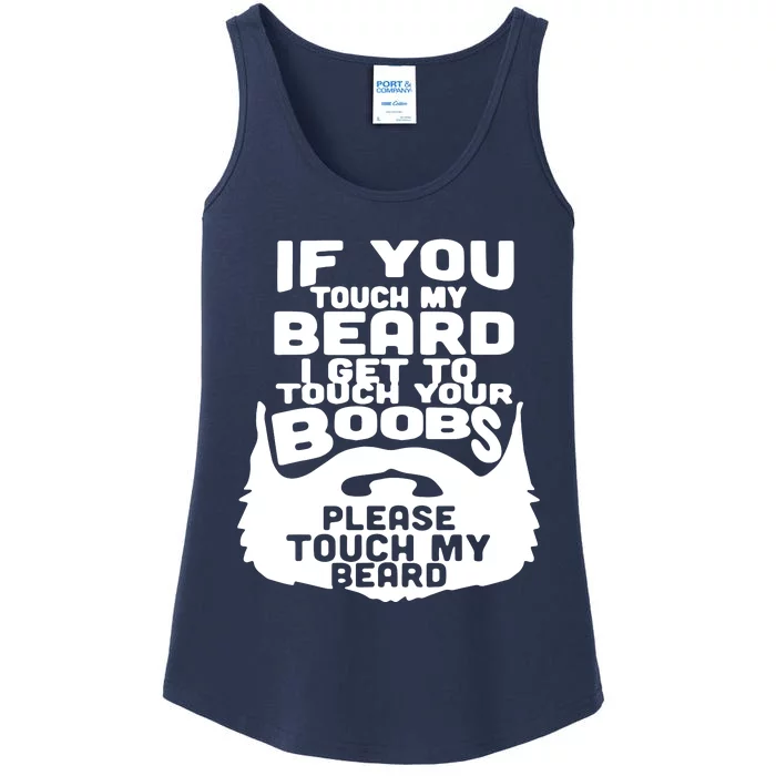 Beard If You Touch My Beard I Get To Touch Your Boobs Ladies Essential Tank