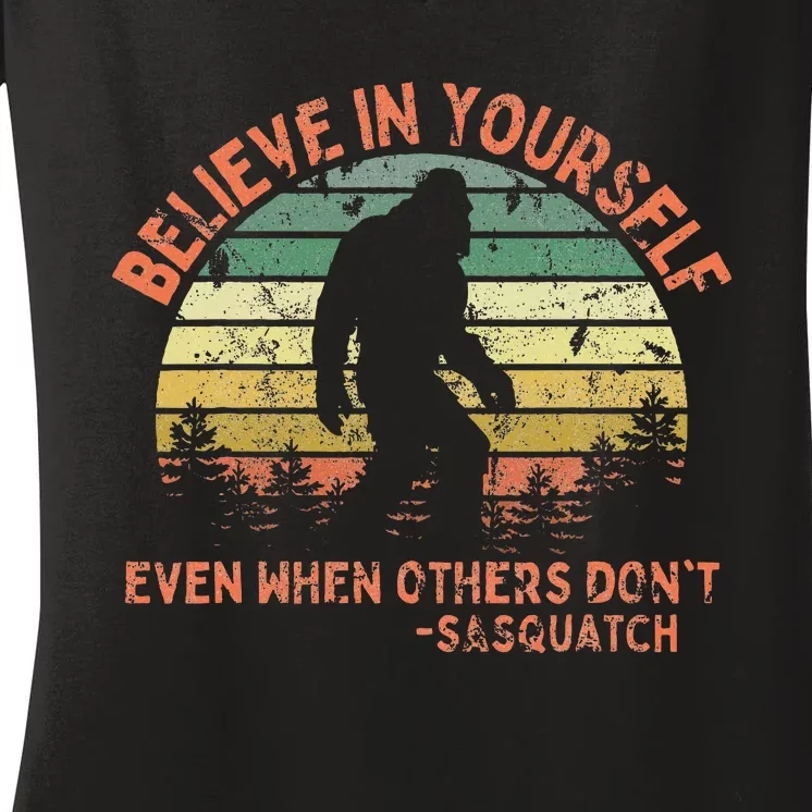 Believe In Yourself Sasquatch Funny Motivational Bigfoot Women's V-Neck T-Shirt