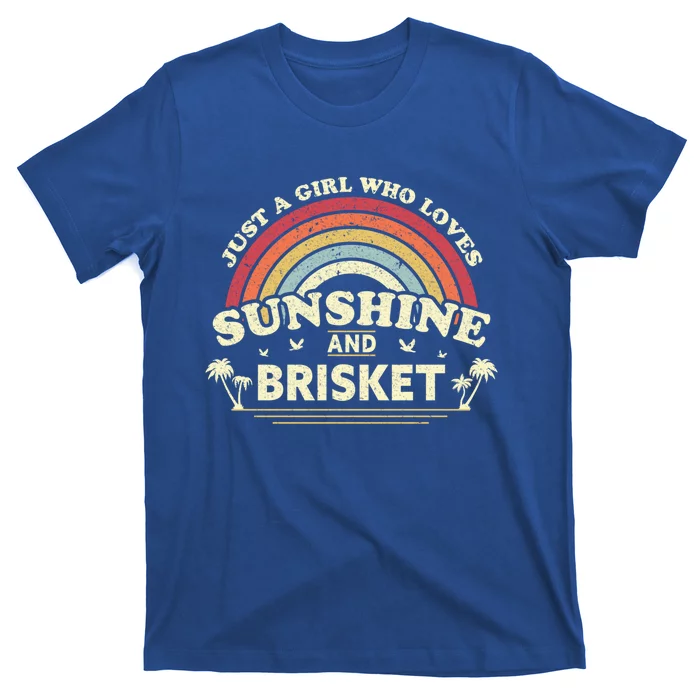 Briskegift Just A Who Loves Sunshine And Brisket Gift T-Shirt