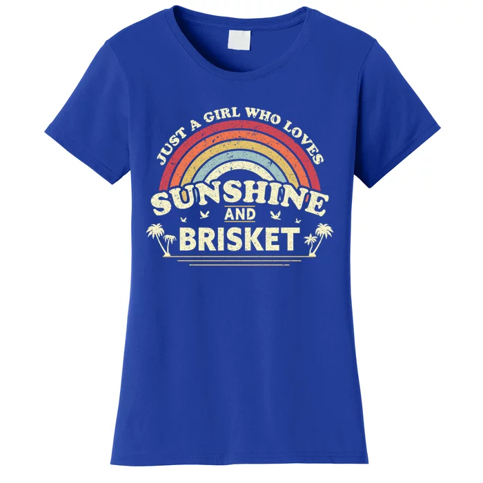 Briskegift Just A Who Loves Sunshine And Brisket Gift Women's T-Shirt