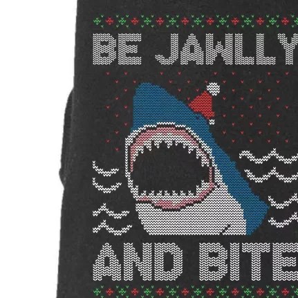 Be Jawlly and Bite Santa Shark Funny Ugly Christmas Sweater Doggie 3-End Fleece Hoodie