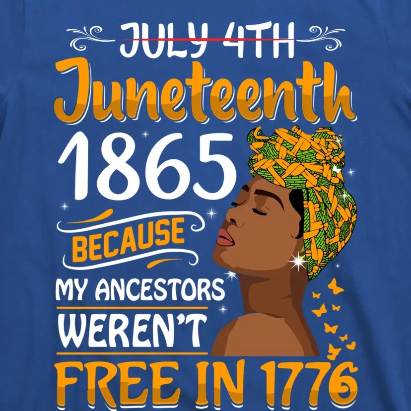 Black Junenth Because My Ancestor WerenT Free 1776 Gift T-Shirt