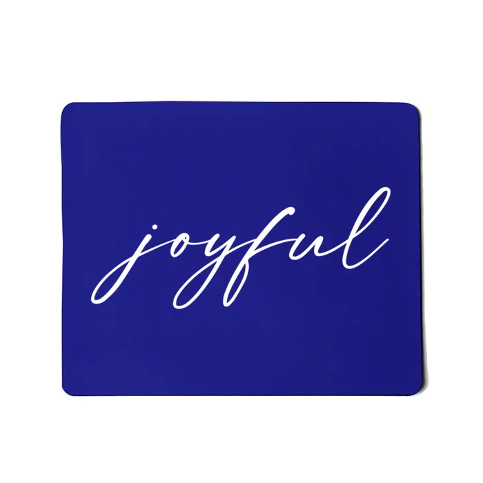 Be Joyful Bring Joy To The World With Positive Message Lady Gift Mousepad