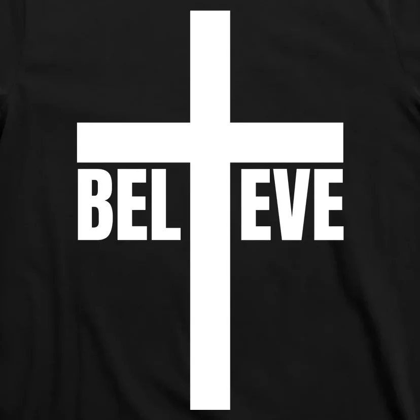 Believe Jesus Christ Cross Easter Faith T-Shirt