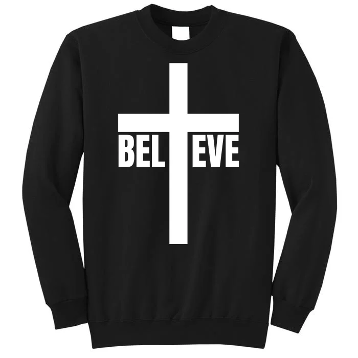 Believe Jesus Christ Cross Easter Faith Tall Sweatshirt