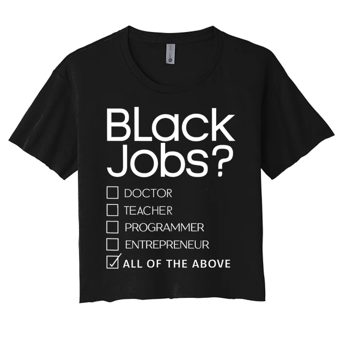 Black Job Definition: Black Politics Black Professionals Women's Crop Top Tee