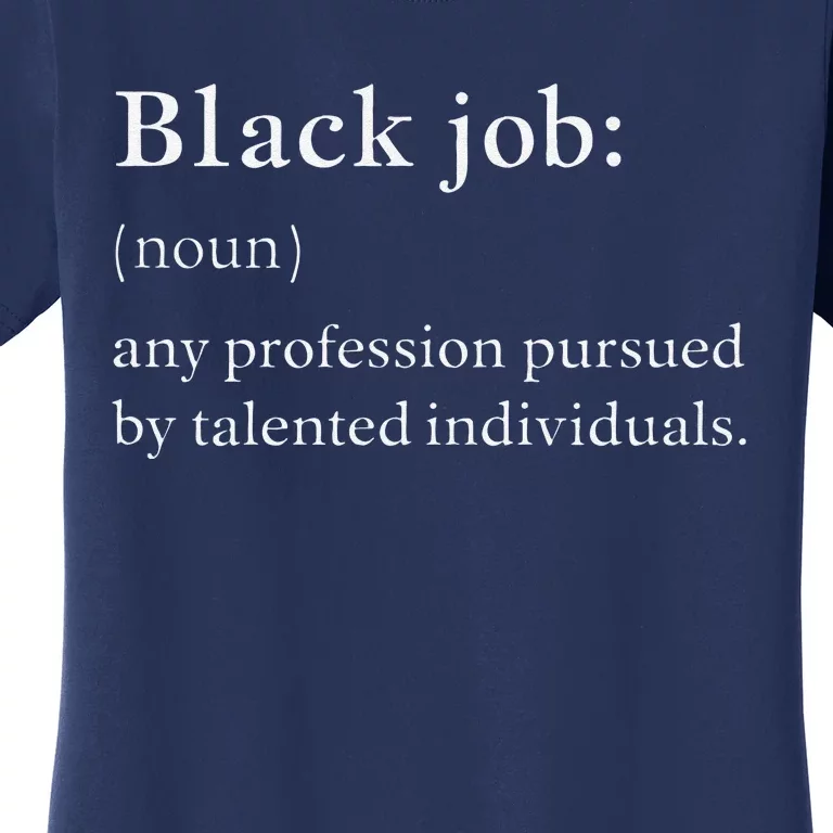 Black Job Definition Black Politics Black Professionals Women's T-Shirt