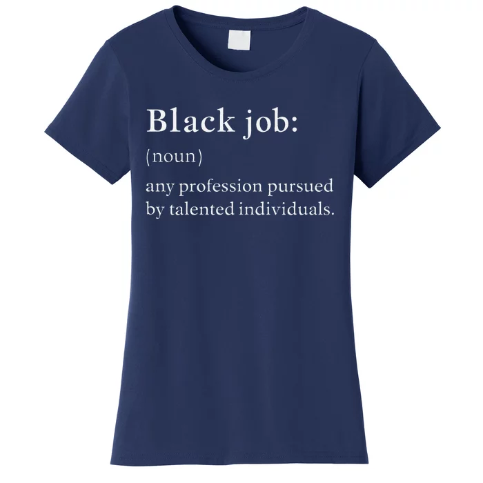 Black Job Definition Black Politics Black Professionals Women's T-Shirt