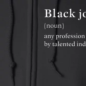 Black Job Definition Black Politics Black Professionals Full Zip Hoodie