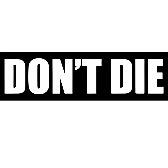 Bryan Johnson DonT Die Bumper Sticker