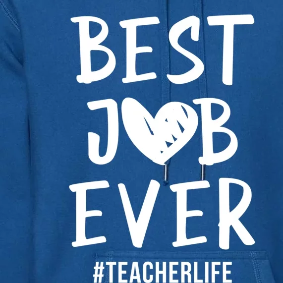 Best Job Ever Teacher Life Gift 1St Grade Teacher Gift Premium Hoodie