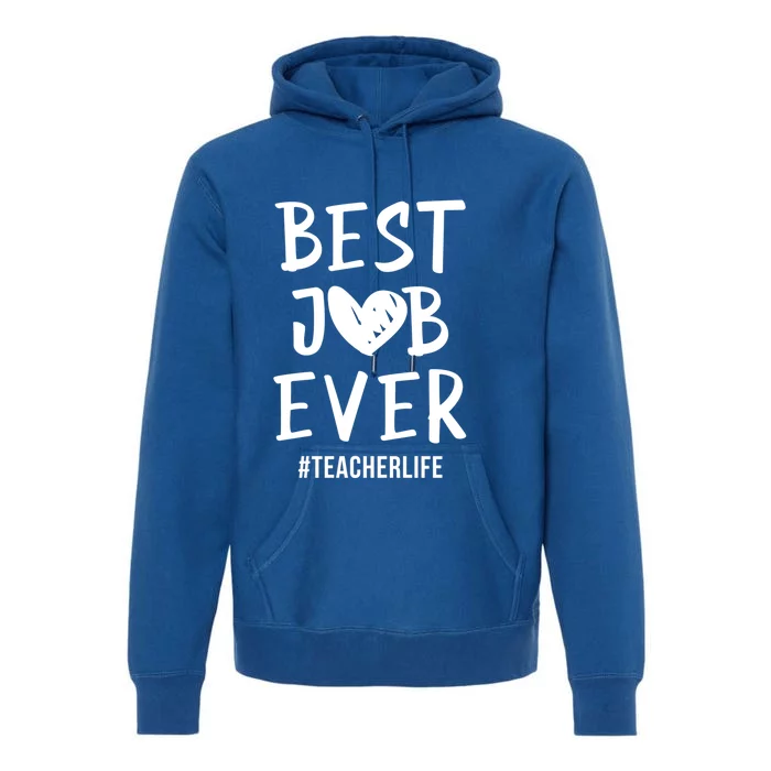 Best Job Ever Teacher Life Gift 1St Grade Teacher Gift Premium Hoodie