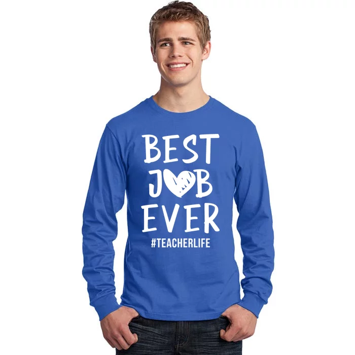 Best Job Ever Teacher Life Gift 1St Grade Teacher Gift Tall Long Sleeve T-Shirt