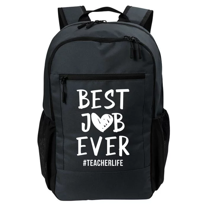 Best Job Ever Teacher Life Gift 1St Grade Teacher Gift Daily Commute Backpack