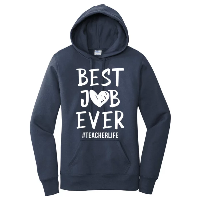 Best Job Ever Teacher Life Gift 1St Grade Teacher Gift Women's Pullover Hoodie