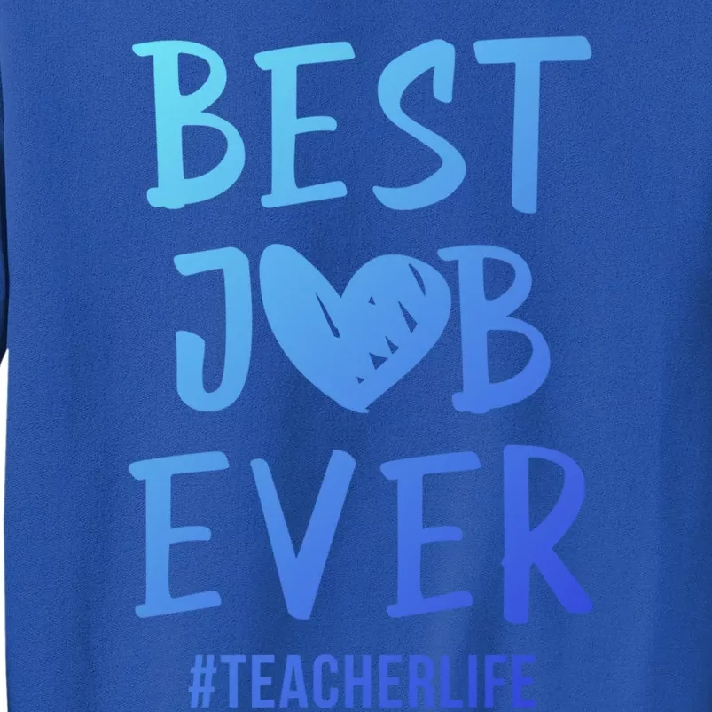 Best Job Ever Teacher Life Gift 1St Grade Teacher Gift Sweatshirt