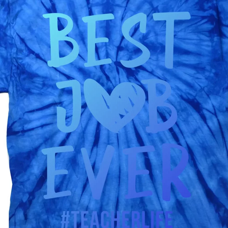 Best Job Ever Teacher Life Gift 1St Grade Teacher Gift Tie-Dye T-Shirt