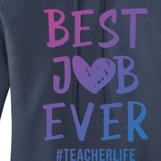 Best Job Ever Teacher Life Gift 1St Grade Teacher Gift Women's Pullover Hoodie