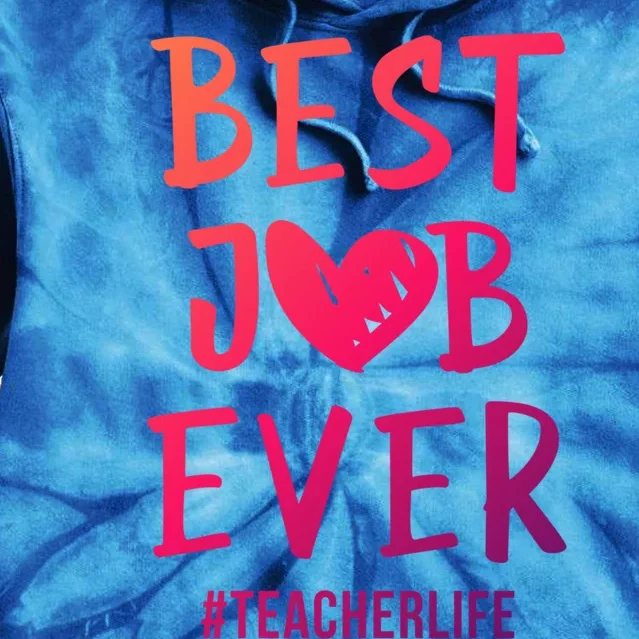 Best Job Ever Teacher Life Gift 1St Grade Teacher Gift Tie Dye Hoodie