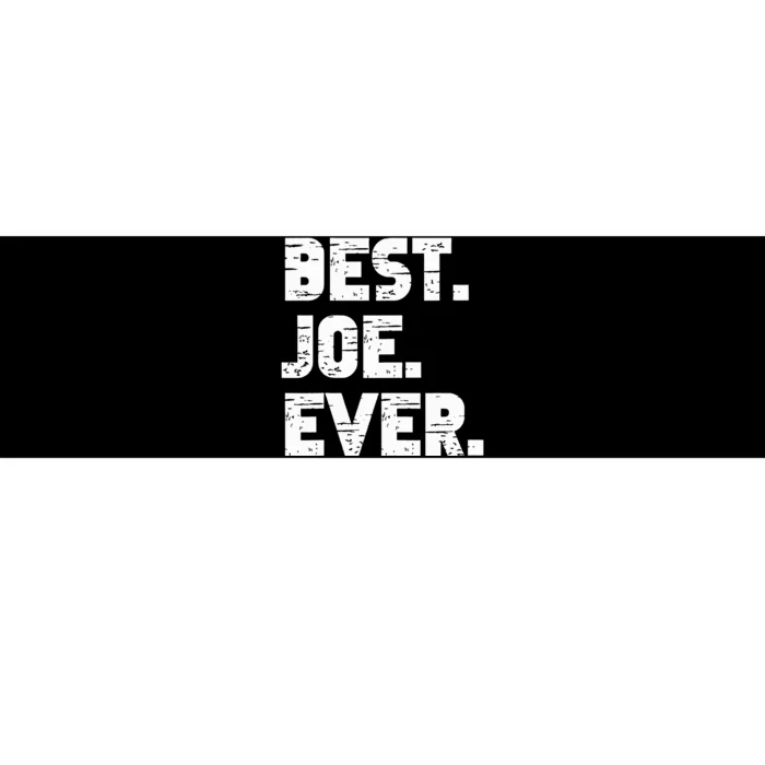 Best Joe Ever Popular Birth Names Joe Costume Bumper Sticker