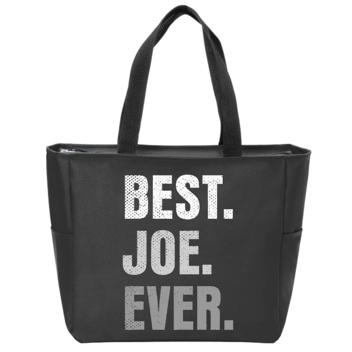 Best Joe Ever Funny First Name Zip Tote Bag