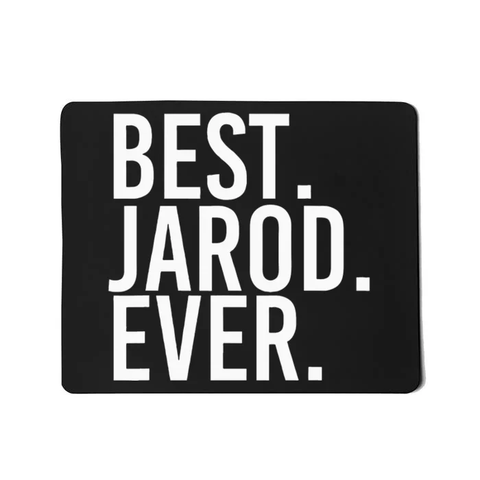 Best. Jarod. Ever. Funny Personalized Name Joke Gift Idea Mousepad