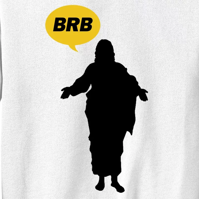 Brb Jesus Easter Sunday Sweatshirt