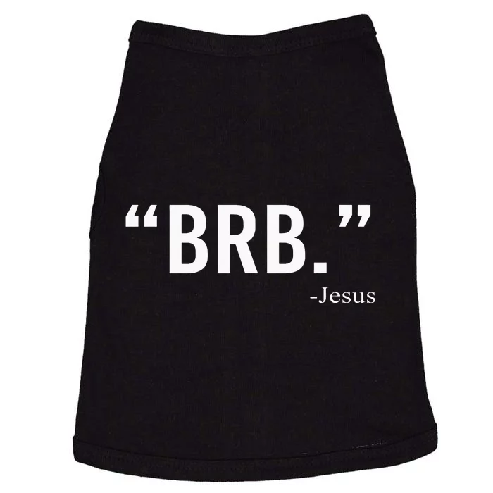 Brb Jesus Funny Easter Day Christians Gifts Doggie Tank