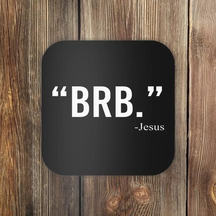 Brb Jesus Funny Easter Day Christians Gifts Coaster