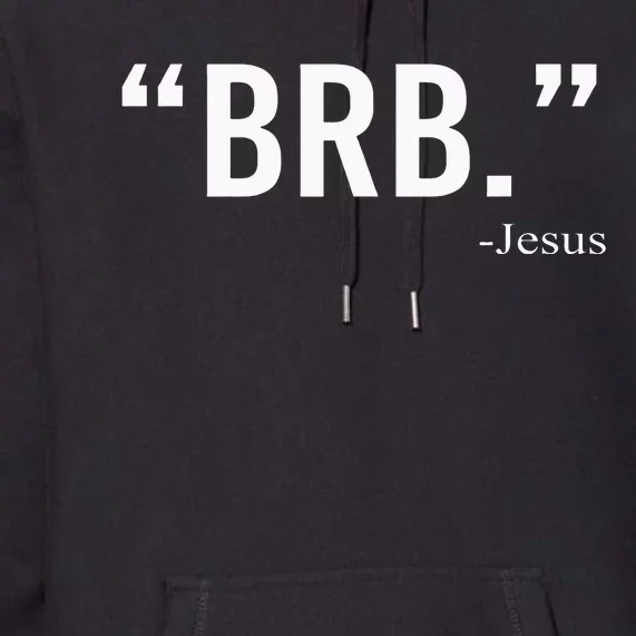 Brb Jesus Funny Easter Day Christians Gifts Premium Hoodie