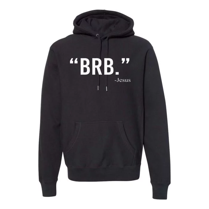 Brb Jesus Funny Easter Day Christians Gifts Premium Hoodie