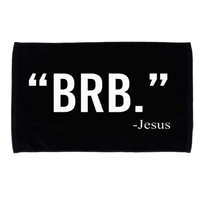 Brb Jesus Funny Easter Day Christians Gifts Microfiber Hand Towel