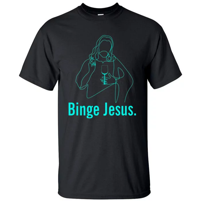 Binge Jesus Funny Christian Tall T-Shirt