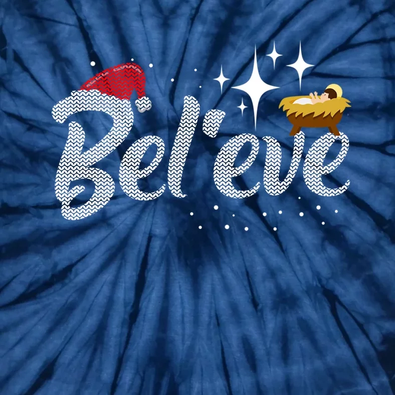 Believe Jesus Gift For Christmas Tie-Dye T-Shirt