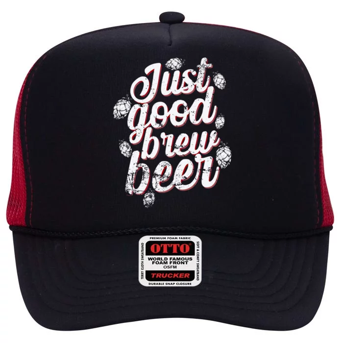 Brew Just Good Brew Beer Gift High Crown Mesh Trucker Hat