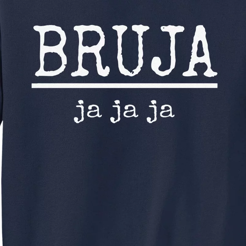 Bruja Ja Ja Ja Funny Spanish Witch Halloween Tall Sweatshirt